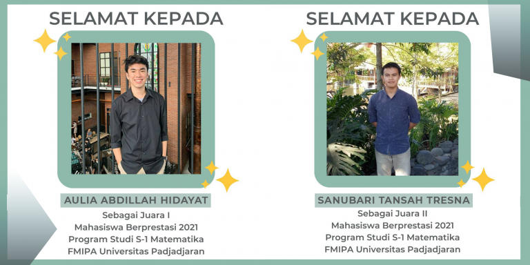 MAHASISWA BERPRESTASI PROGRAM STUDI S-1 MATEMATIKA FMIPA UNPAD 2021